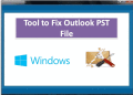 Tool to Fix Outlook PST File on Windows